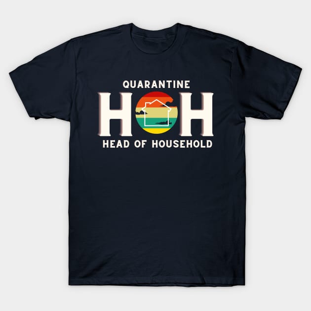 Funny Quarantine Head Of Household Big Brother T-Shirt by Lone Wolf Works